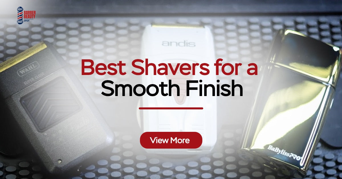 Best Shavers for a Smooth Finish
