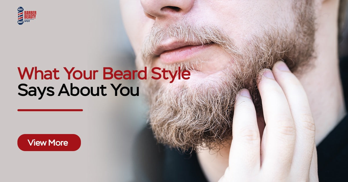 What Your Beard Style Says About You