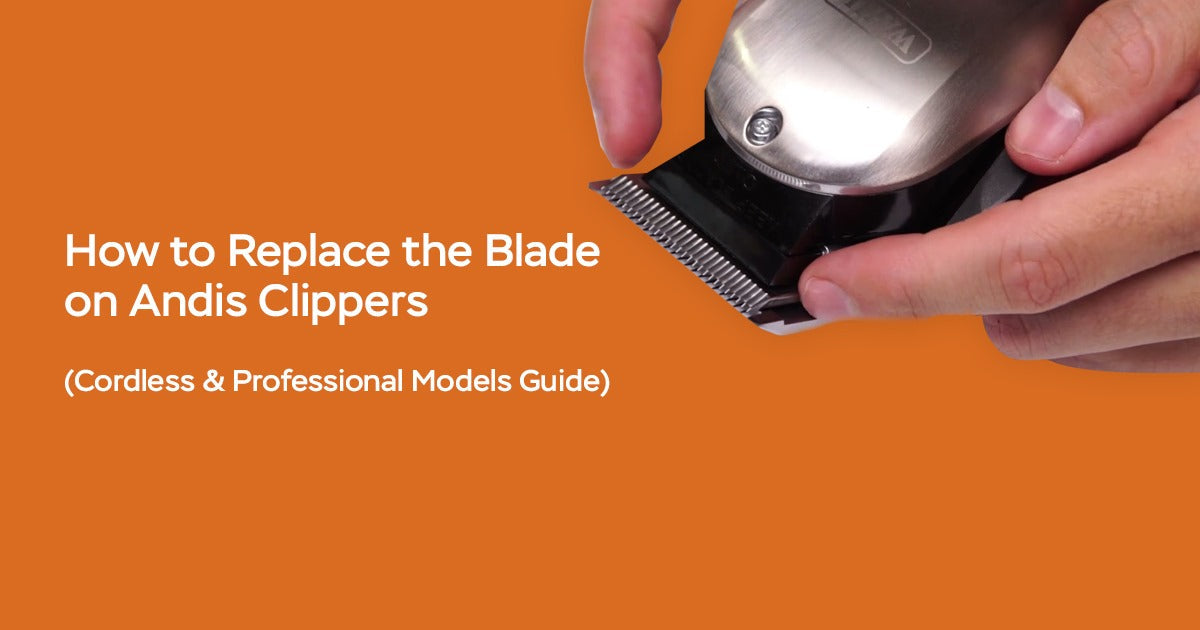 How to Replace the Blade on Andis Clippers (Cordless & Professional Models Guide)