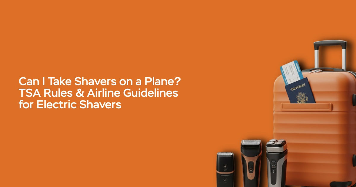 Can I Take Shavers on a Plane? TSA Rules & Airline Guidelines for Elec